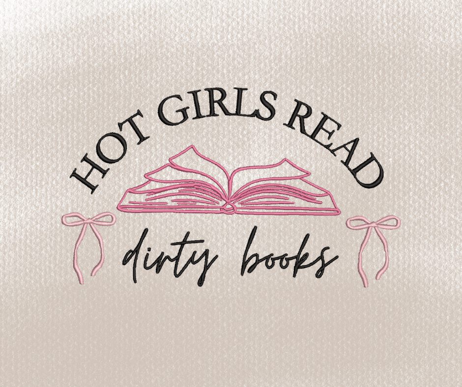 Hot Girls Read Dirty Books Embroidery Design